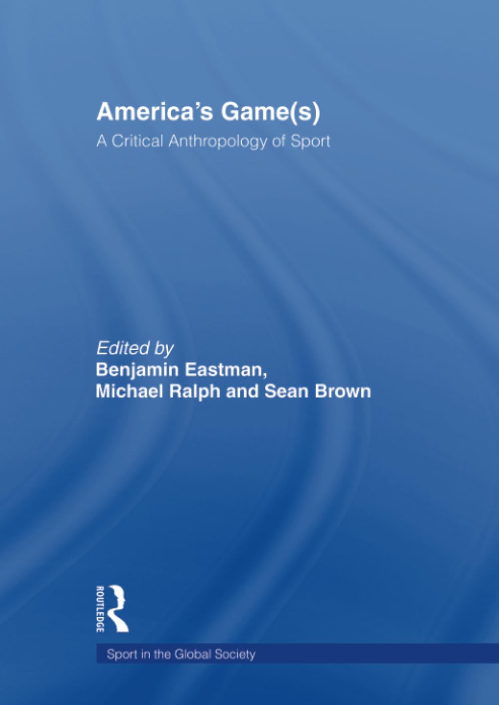 America's Game(s): A Critical Anthropology of Sport Insights
