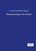 Phanomenologie des Geistes German Edition - 1807 Classic Work
