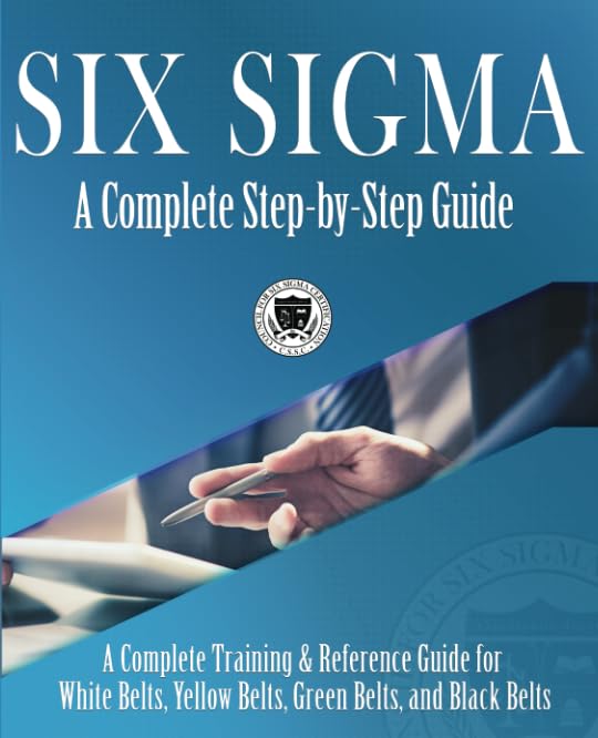 Six Sigma Complete Step-by-Step Guide for All Belts