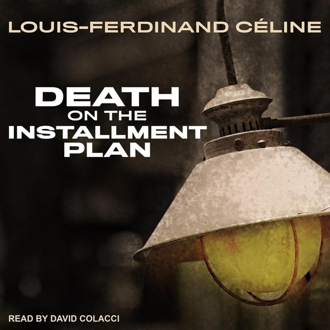 Death on the Installment Plan by Louis-Ferdinand Celine Review