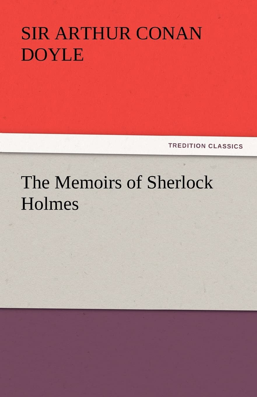 The Memoirs of Sherlock Holmes: A Timeless Detective Classic