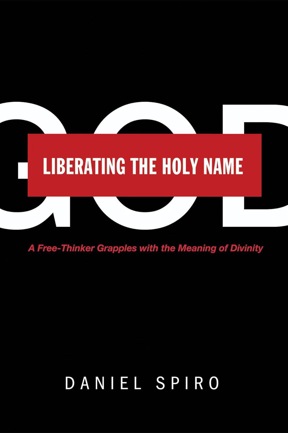 Liberating the Holy Name: A Free-Thinker's Journey into Divinity