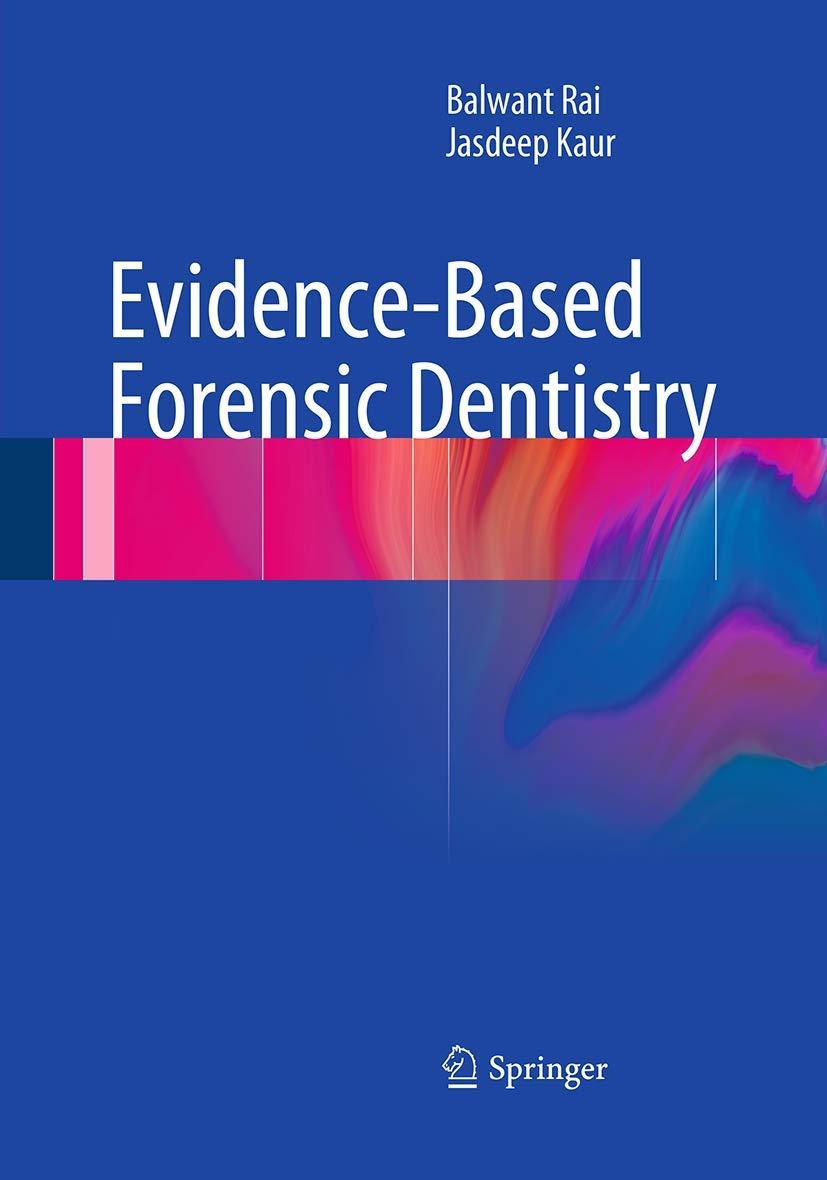 Evidence-Based Forensic Dentistry: A Comprehensive Guide
