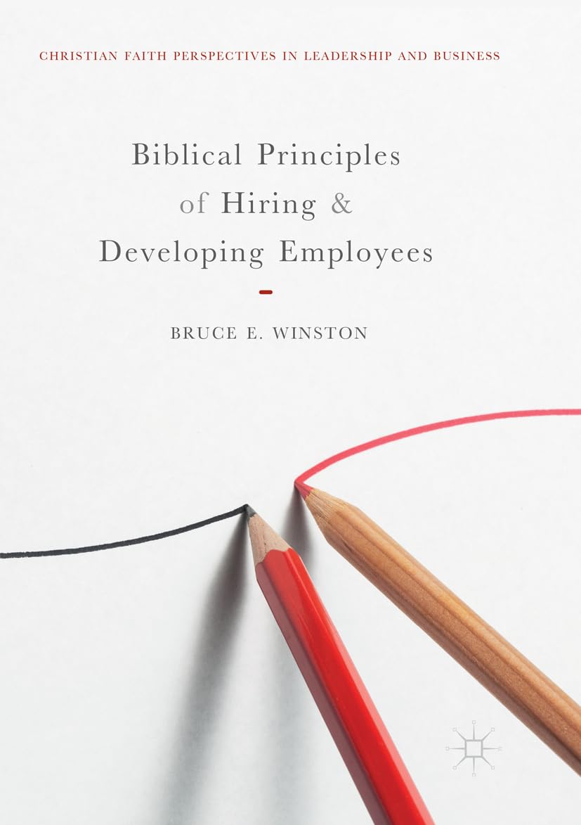 Biblical Principles of Hiring and Developing Employees for Success