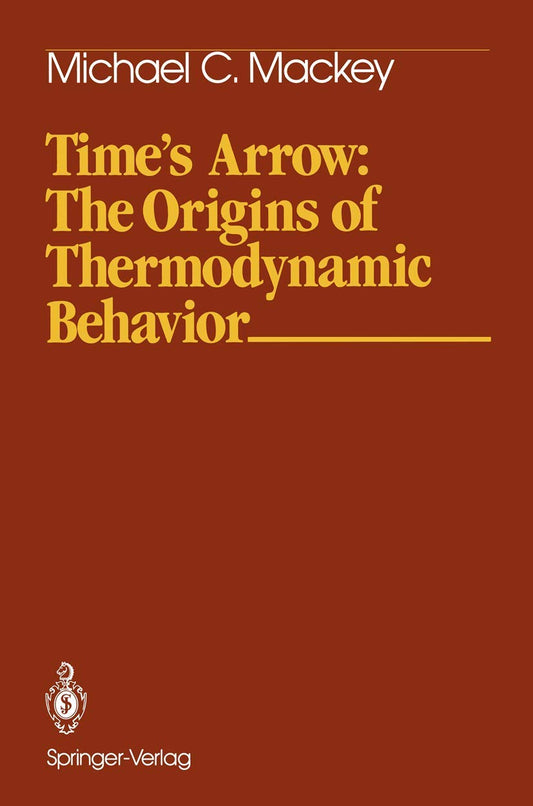 Times Arrow: The Origins of Thermodynamic Behavior Study Edition