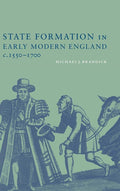 State Formation in Early Modern England, c.1550-1700 - Scholarly