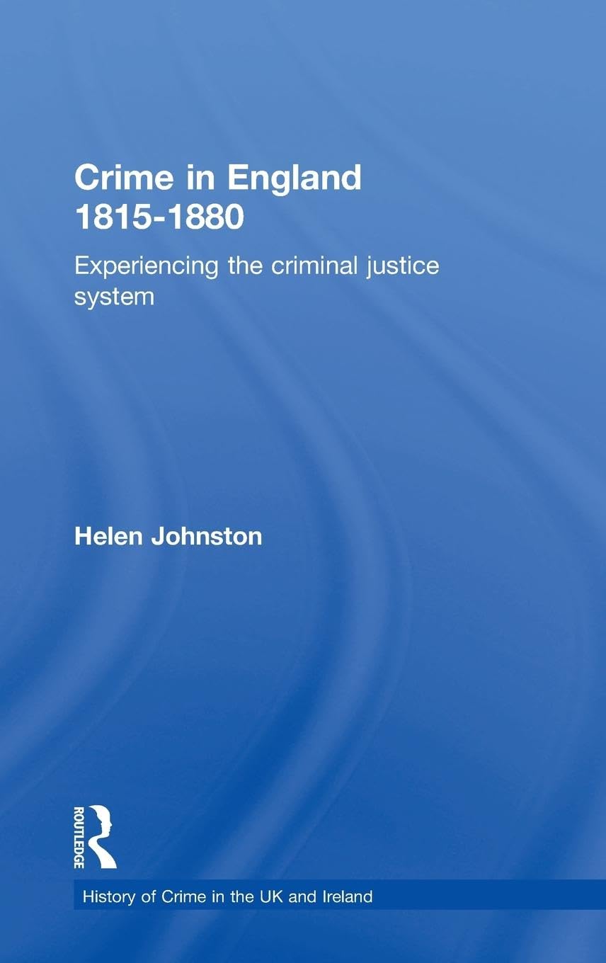 Crime in England 1815-1880: A Deep Dive into Justice System