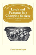 Lords Peasants Changing Society: The Estates of Worcester 680-1540