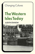 The Western Isles Today - Changing Culture Series Judith