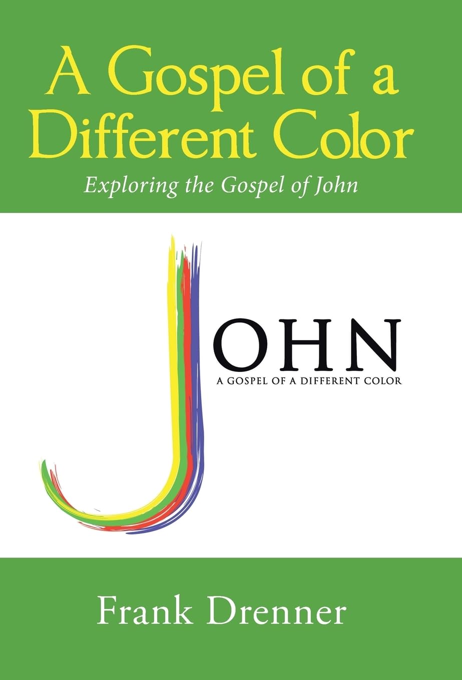 A Gospel of a Different Color: Exploring the Gospel of John