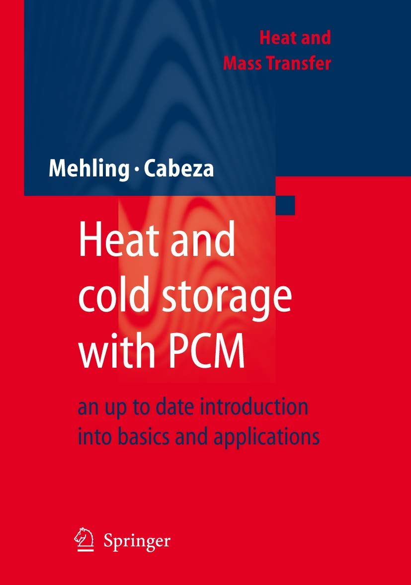 Heat and Cold Storage with PCM: Basics and Applications Guide