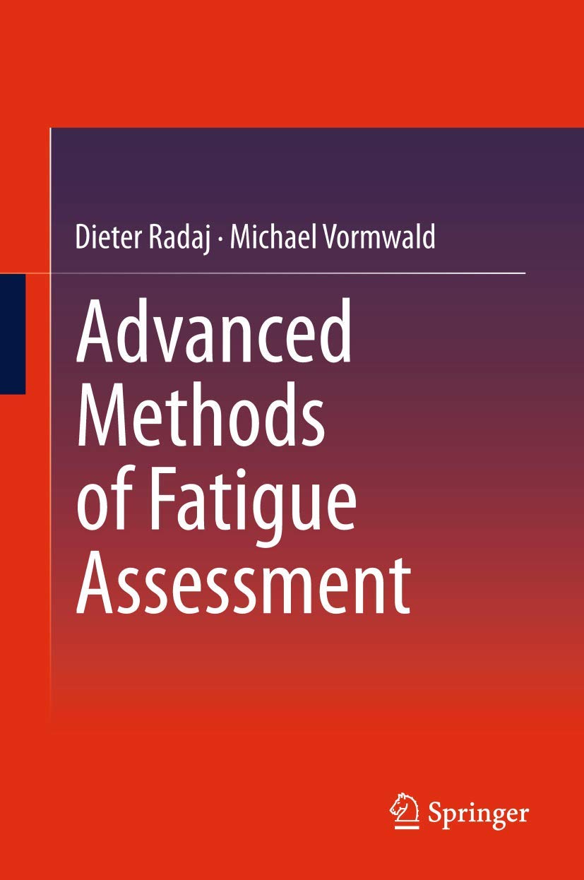 Advanced Methods of Fatigue Assessment by Dieter Radaj