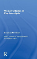 Women's Bodies in Psychoanalysis - Critical of Gendered Theory