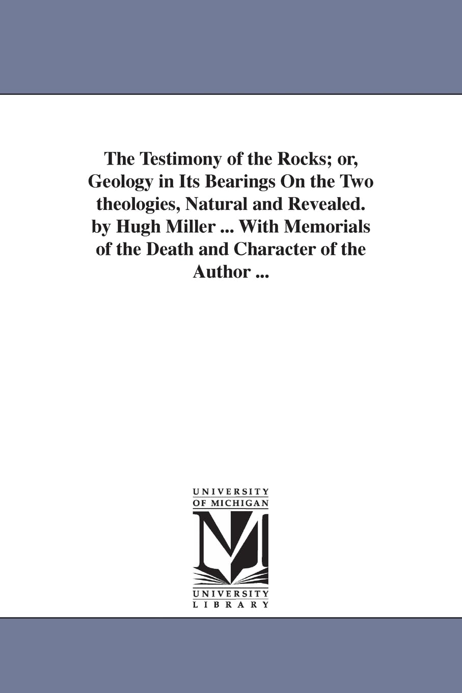 The Testimony of the Rocks: Geology and Theology Explored