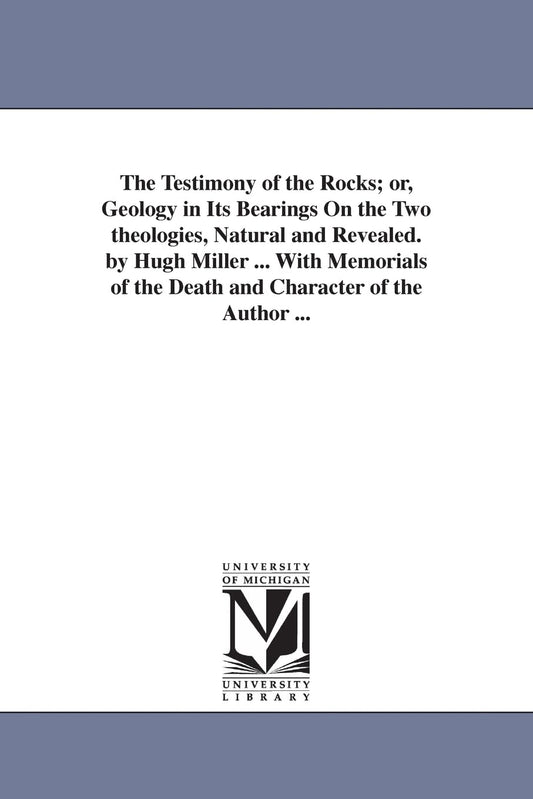 The Testimony of the Rocks: Geology and Theology Explored