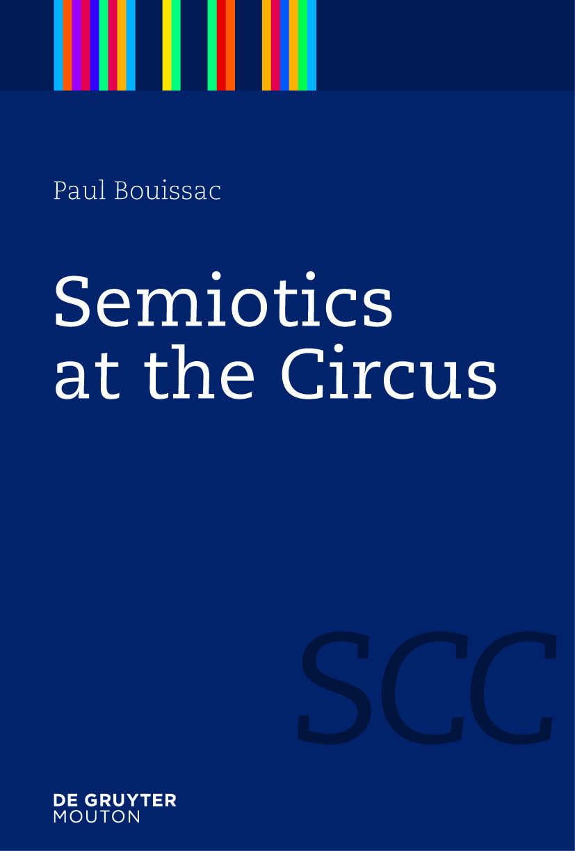 Semiotics at the Circus: A Deep Dive into Communication and Cognition