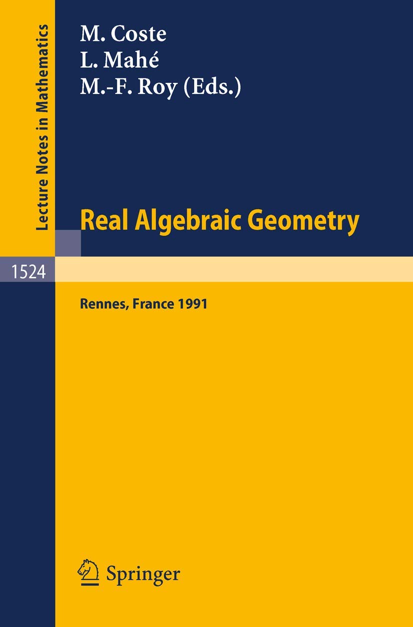 Real Algebraic Geometry Conference Proceedings in Rennes 1991