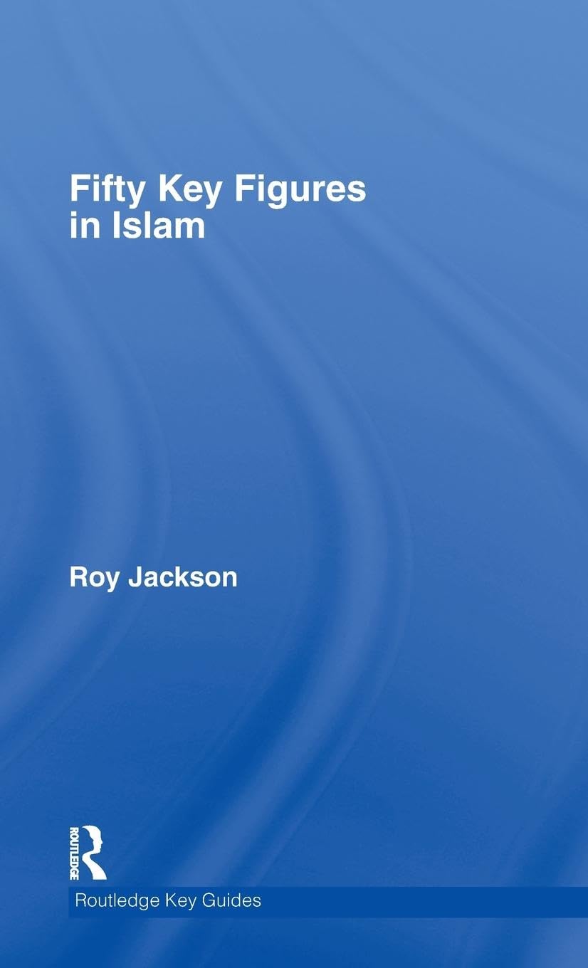 Fifty Key Figures in Islam: Essential Insights and Analysis