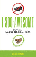 1-800-Awesome: Tactics for Making $10,000 an Hour - Practical Income