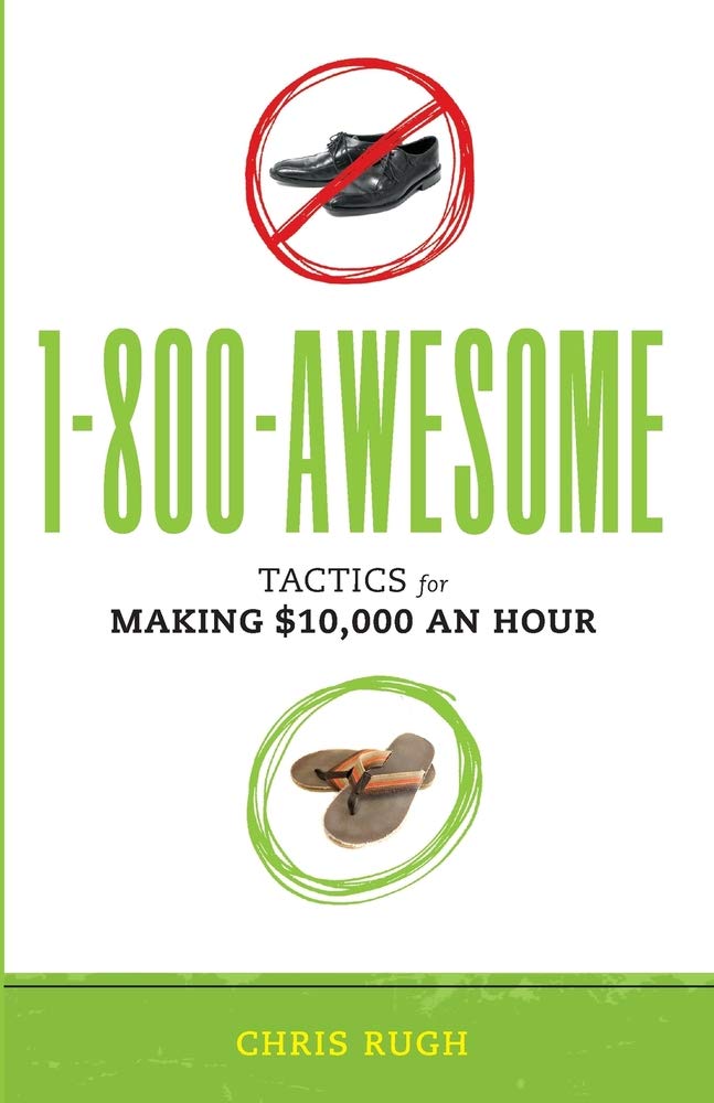 1-800-Awesome: Tactics for Making $10,000 an Hour Review
