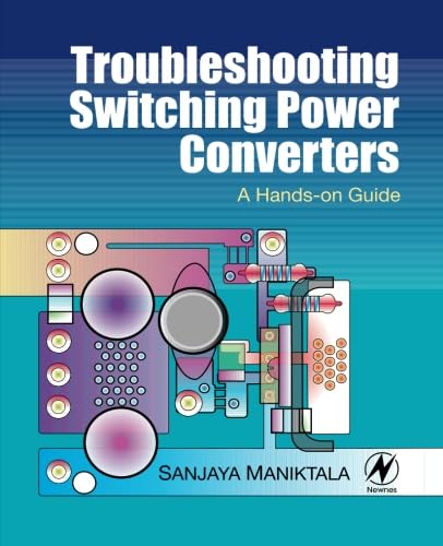 Troubleshooting Switching Power Converters: A Hands-on Guide Review
