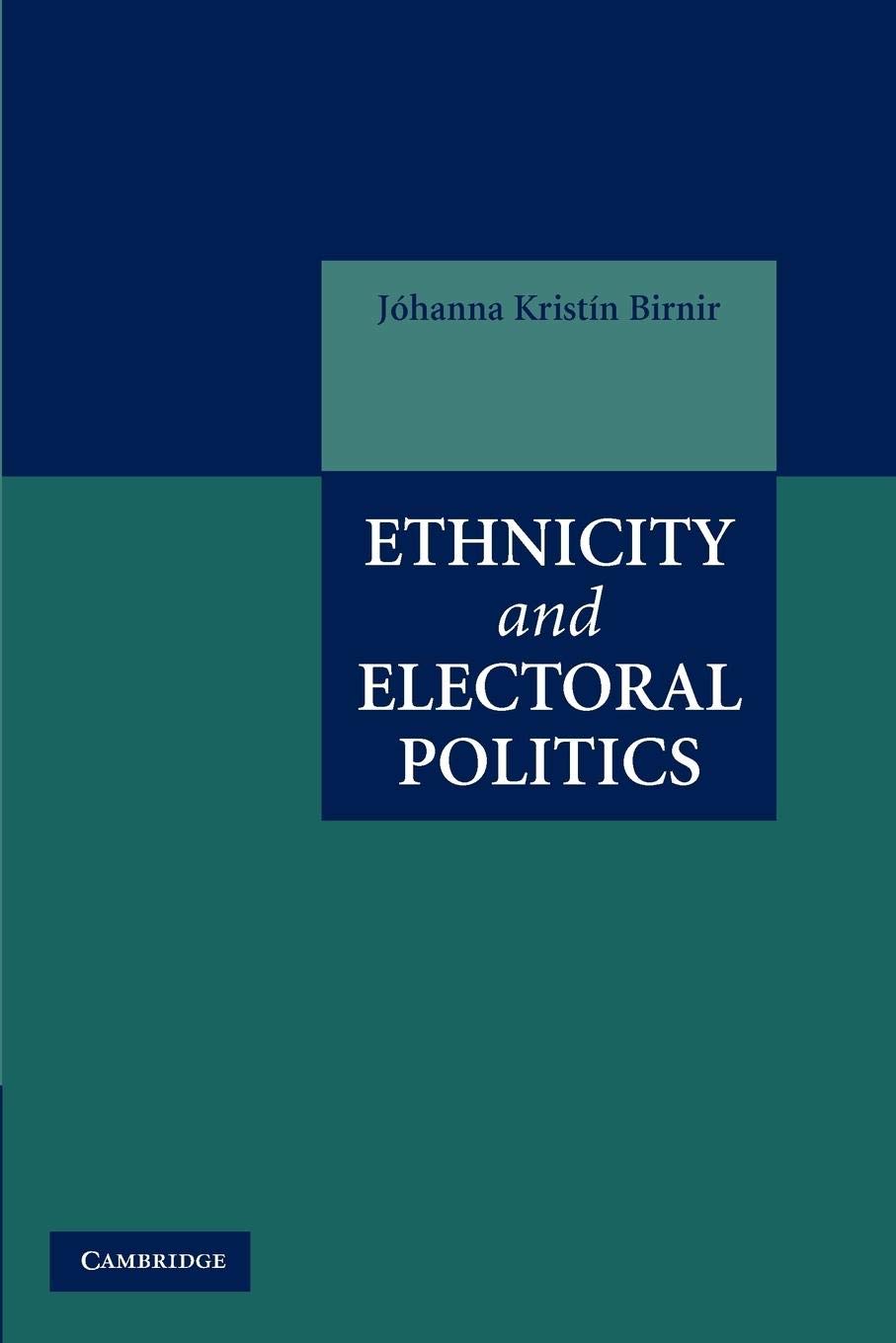 Ethnicity and Electoral Politics: A Comprehensive Analysis