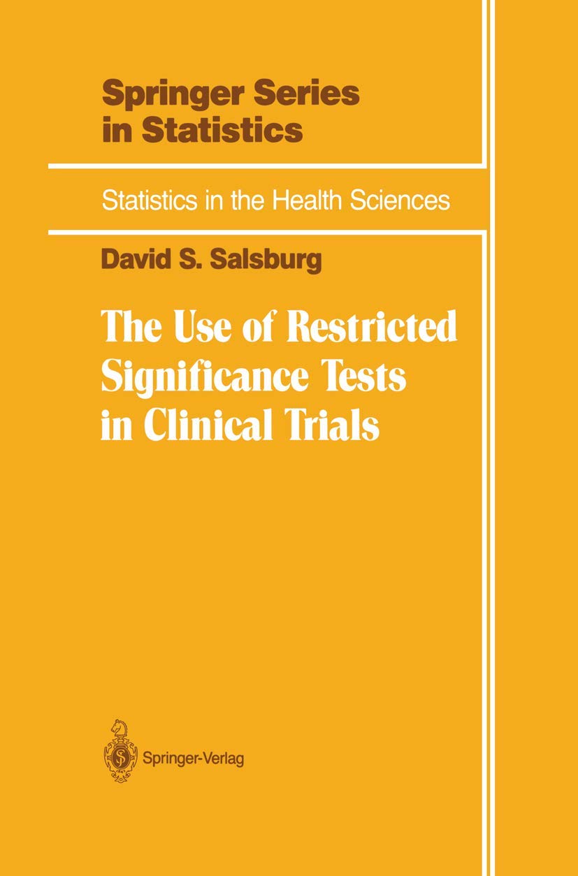The Use of Restricted Significance Tests in Clinical Trials Review