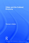 Cities and the Cultural Economy - Critical Introduction and Urban