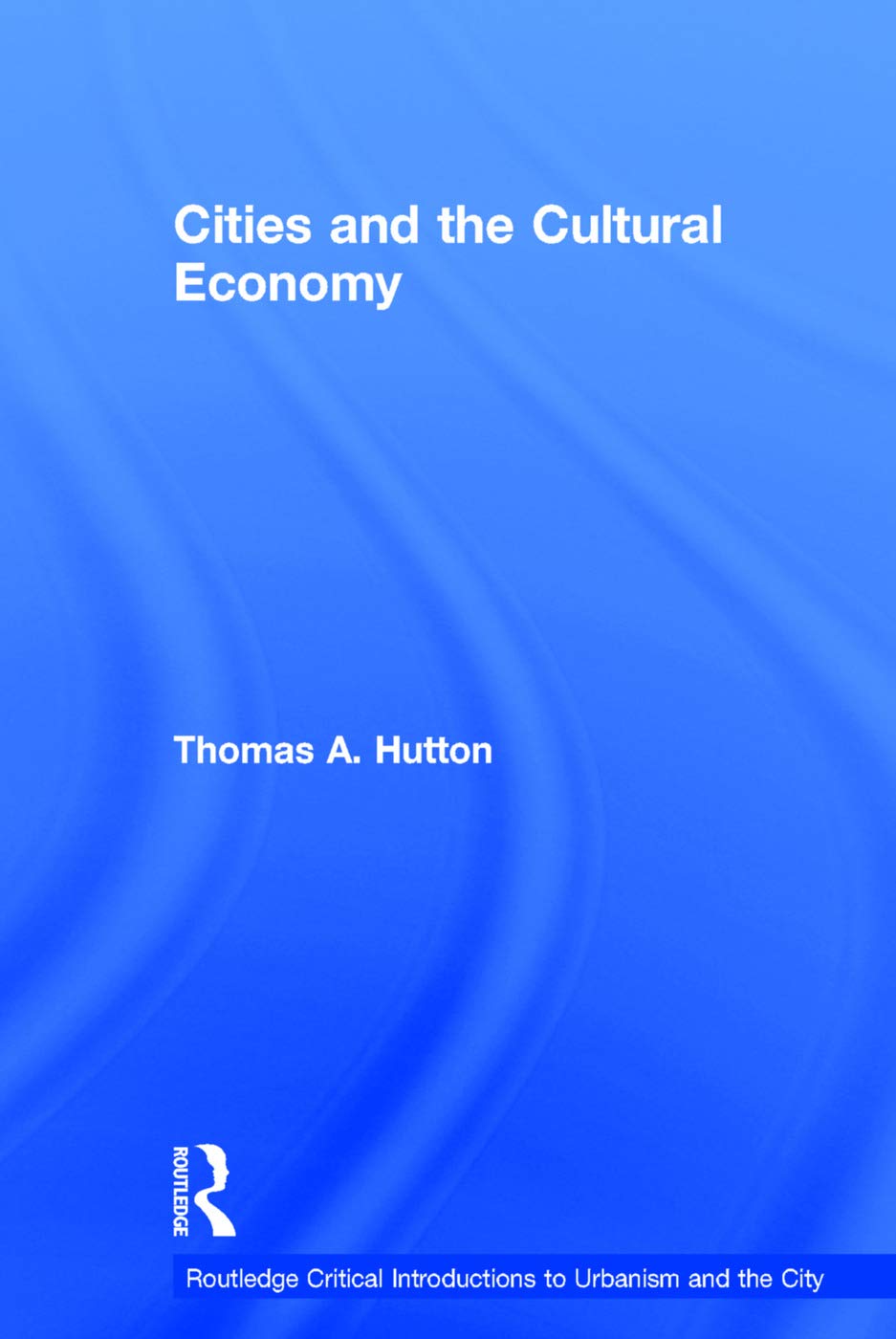Cities and the Cultural Economy: A Deep Dive into Urbanism