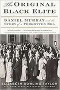 The Original Black Elite: Daniel Murray's Impact on History