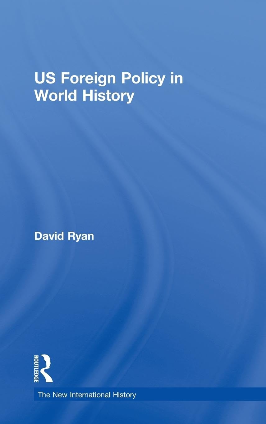 US Foreign Policy in World History: A Comprehensive Overview
