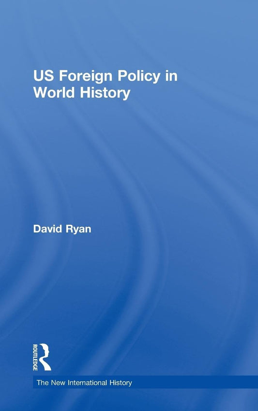 US Foreign Policy in World History: A Comprehensive Overview