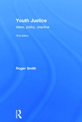 Youth Justice: Ideas, Policy, Practice - Updated UK Textbook