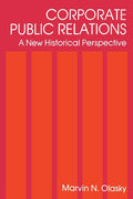 Corporate Public Relations - Historical Analysis for Practitioners