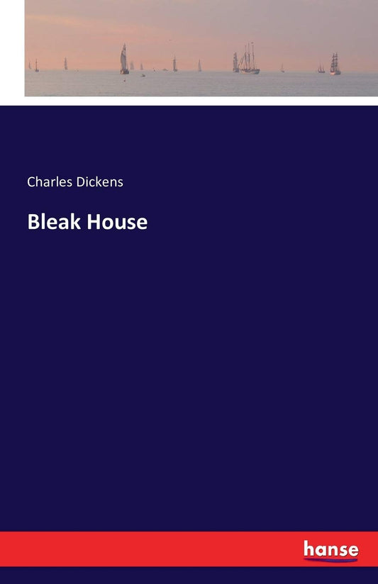 Bleak House by Charles Dickens: A Masterpiece of Literature