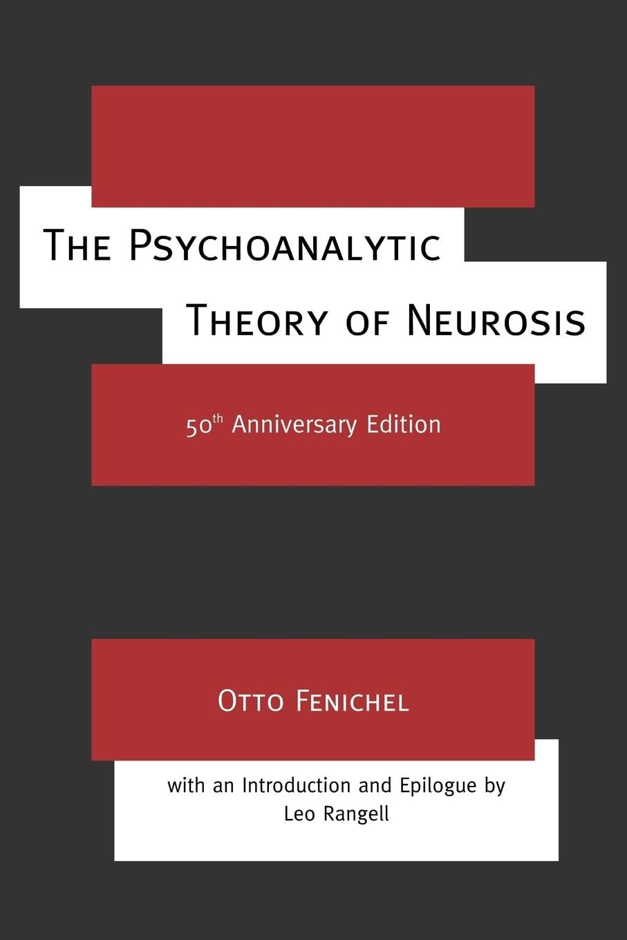 The Psychoanalytic Theory of Neurosis: Insights and Applications