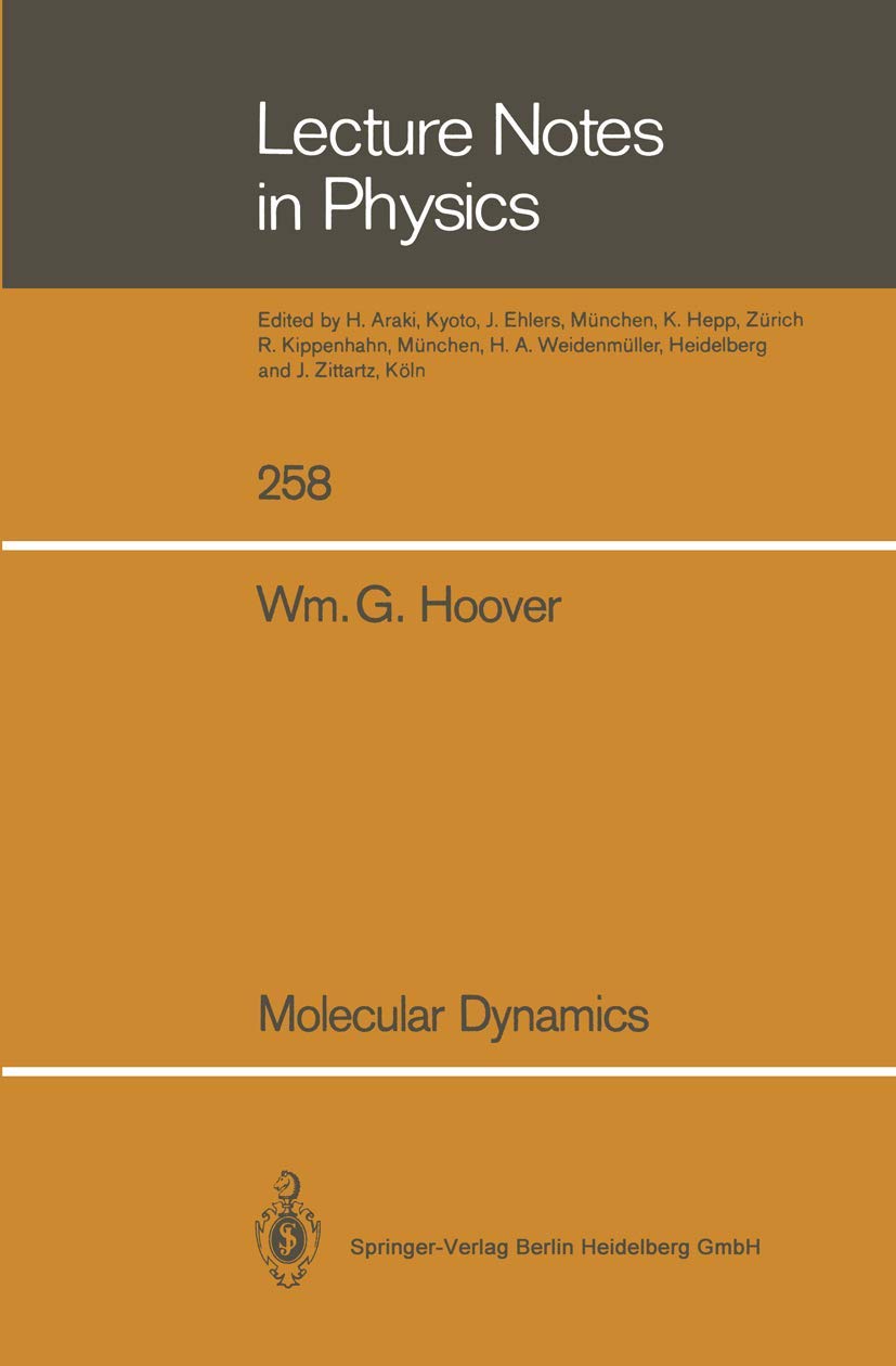 Molecular Dynamics Lecture Notes in Physics by William G. Hoover