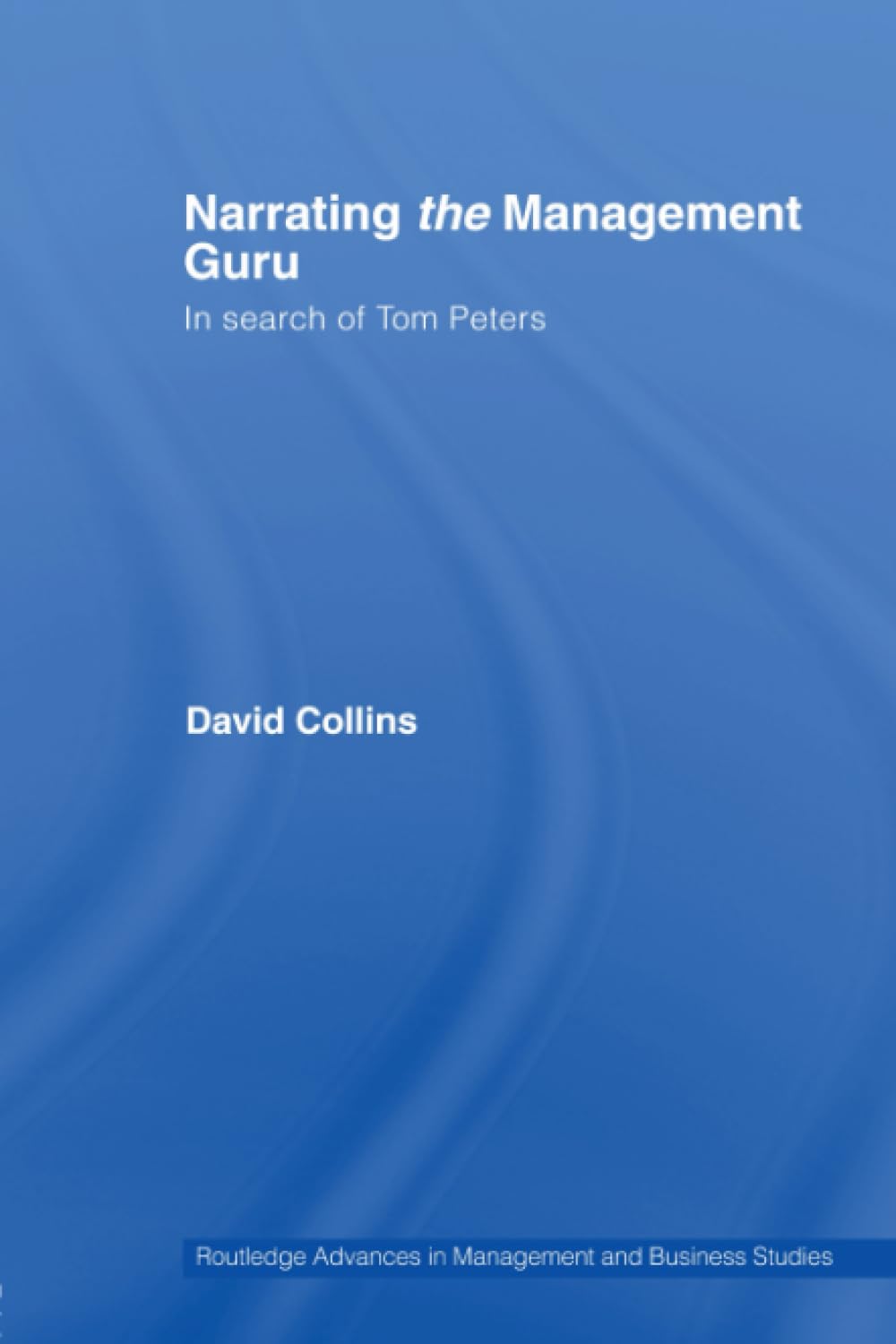 Narrating the Management Guru: Insights from David Collins