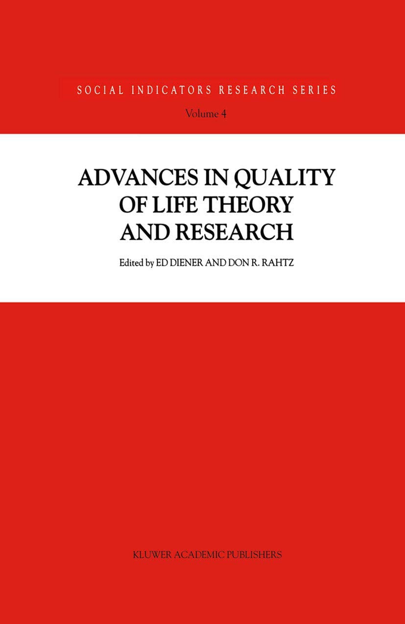 Advances in Quality of Life Theory and Research for Better Living