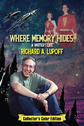Where Memory Hides: A Writer's Life Collector's Color Edition - Memoir