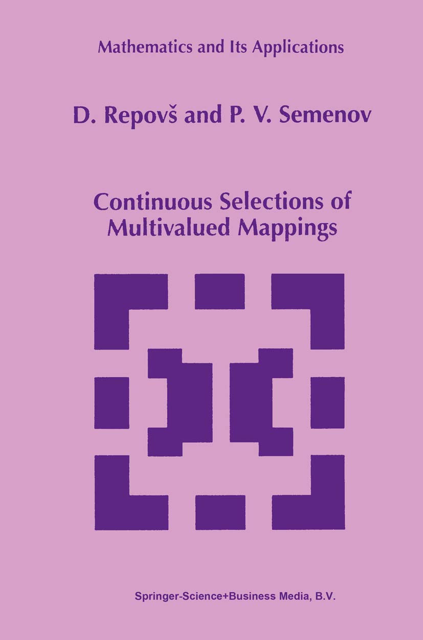 Continuous Selections of Multivalued Mappings for Advanced Mathematics