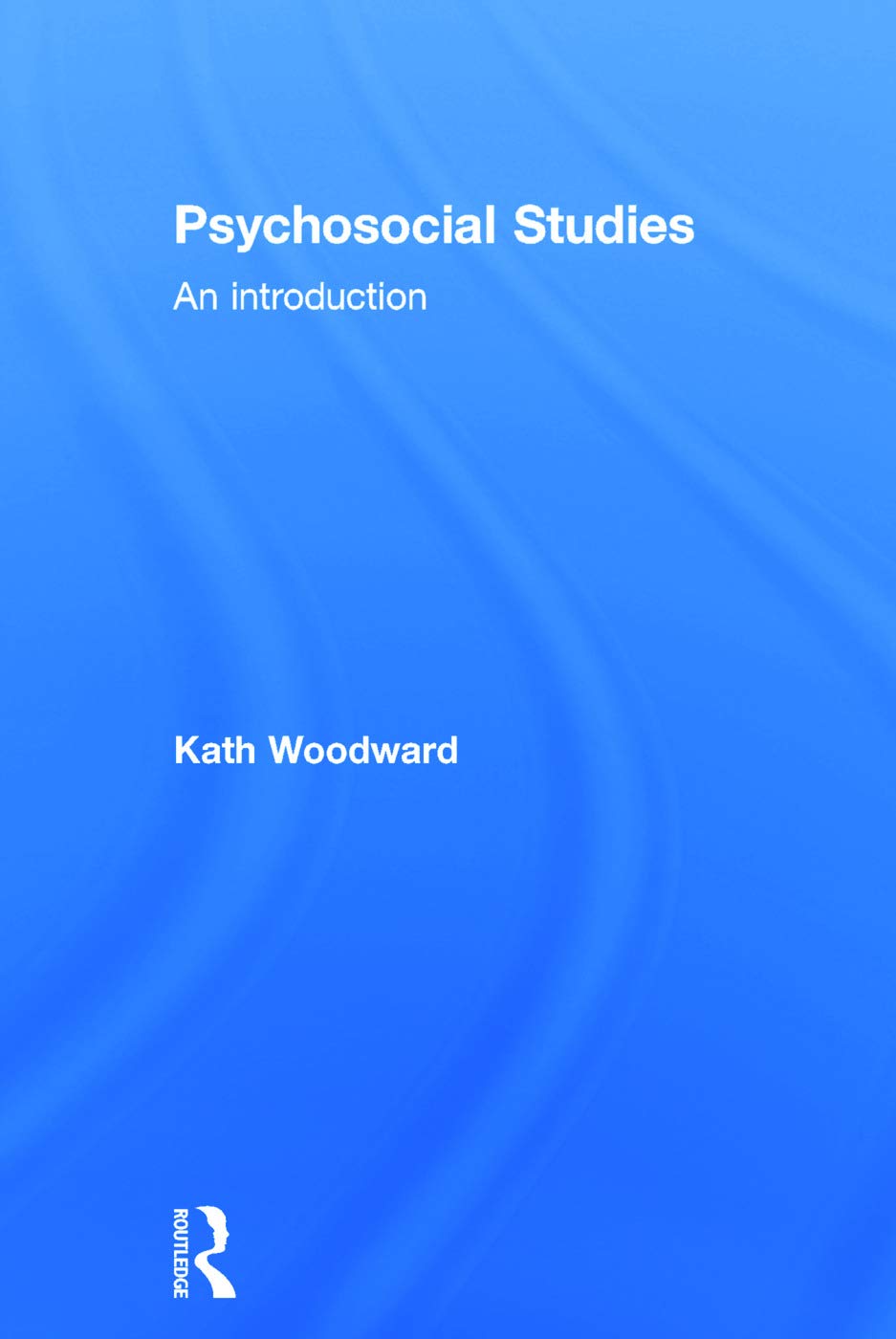 Psychosocial Studies by Kath Woodward: A Comprehensive Guide