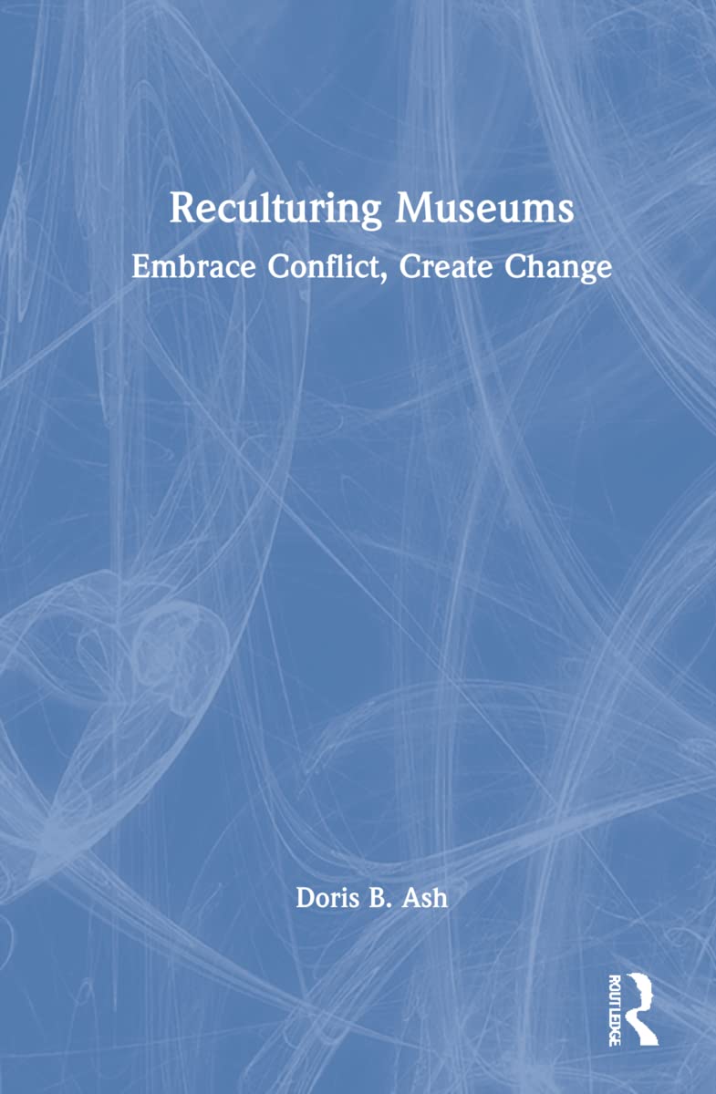 Reculturing Museums: Transformative Approaches to Engagement