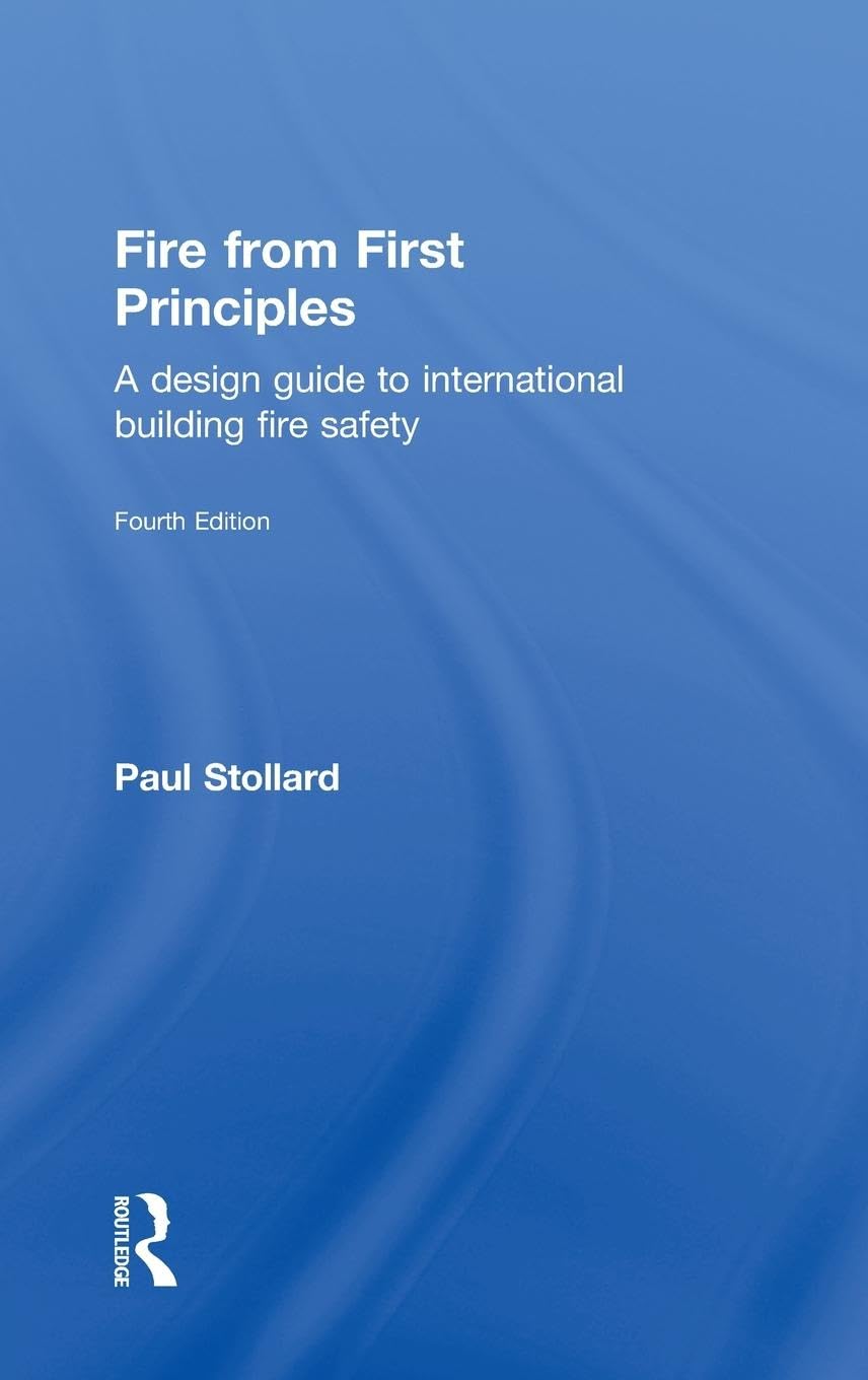 Fire from First Principles: A Comprehensive Guide to Fire Safety