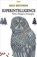 Superintelligence: Paths, Dangers, Strategies - In-Depth