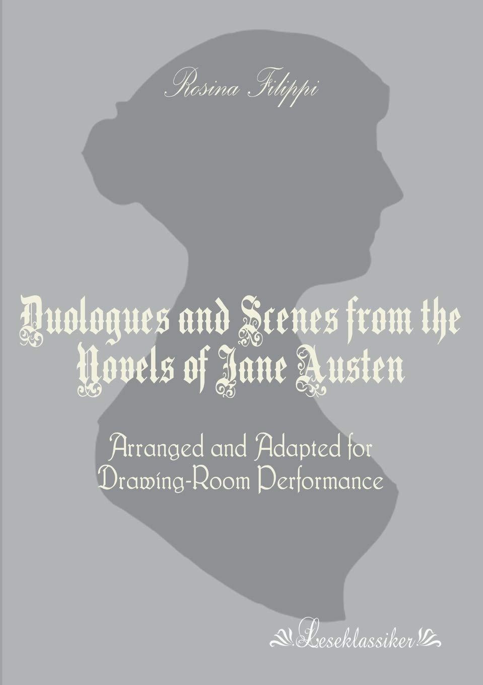 Duologues and Scenes from the Novels of Jane Austen for Performance