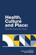 Health Culture and Place: From the Tree to the Forest - Cultural