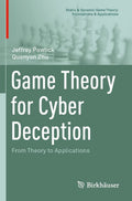 Game Theory for Cyber Deception - Foundations to Applications