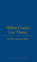 Helene Cixous: Live Theory Book Review by Ian Blyth and Susan Sellers