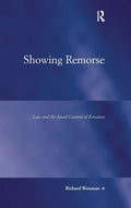 Showing Remorse: Law and the Social Control of Emotion Review